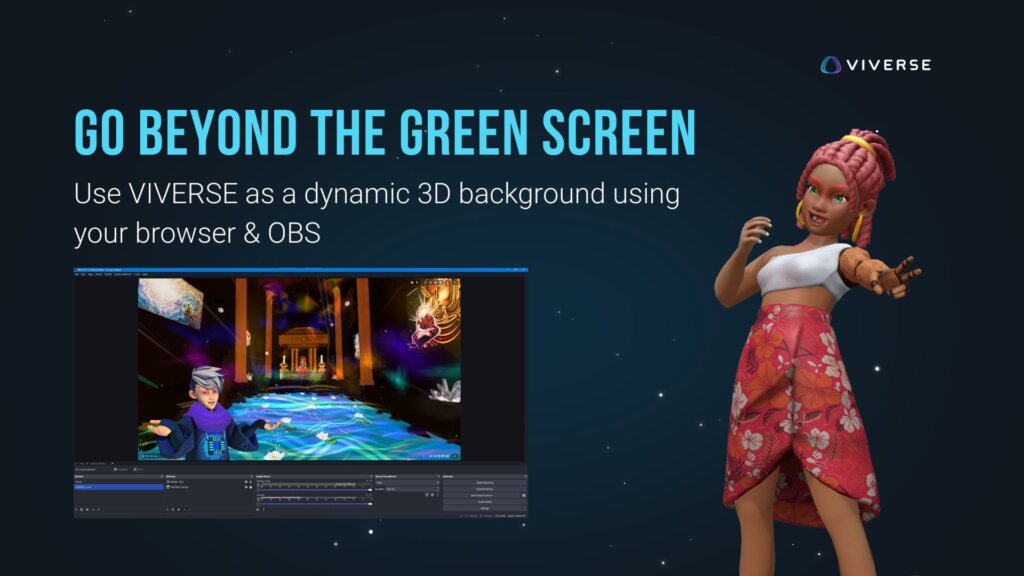 Go beyond the green screen in your streaming or recording setup. Find and use a VIVERSE experience as a background source in OBS for a dynamic stream.
