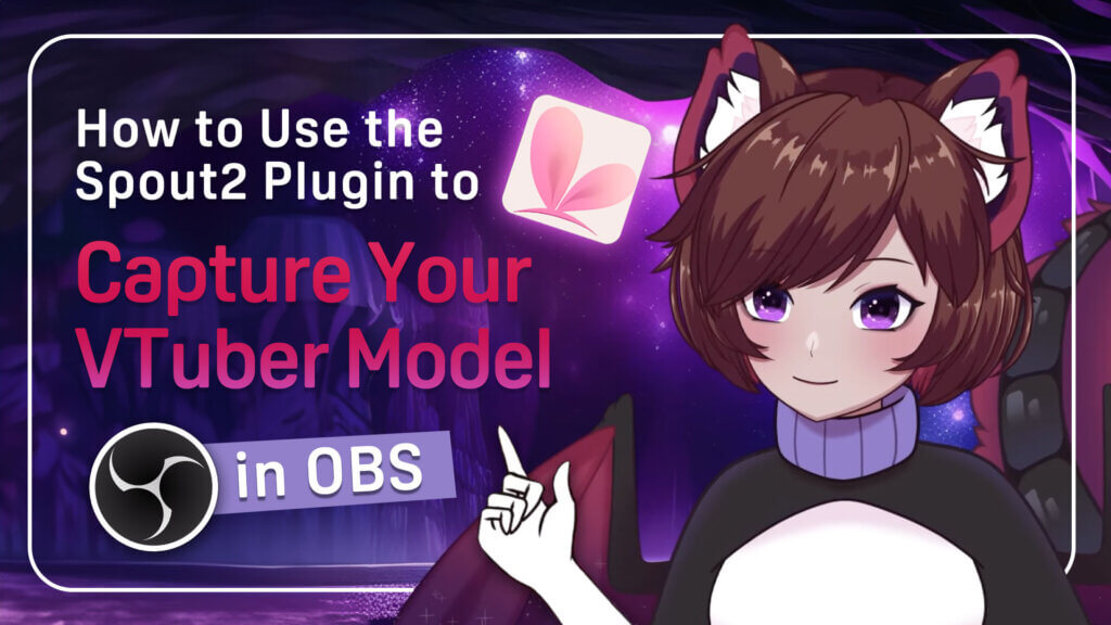 How to use the Spout2 Plugin to capture your VTuber model in OBS!