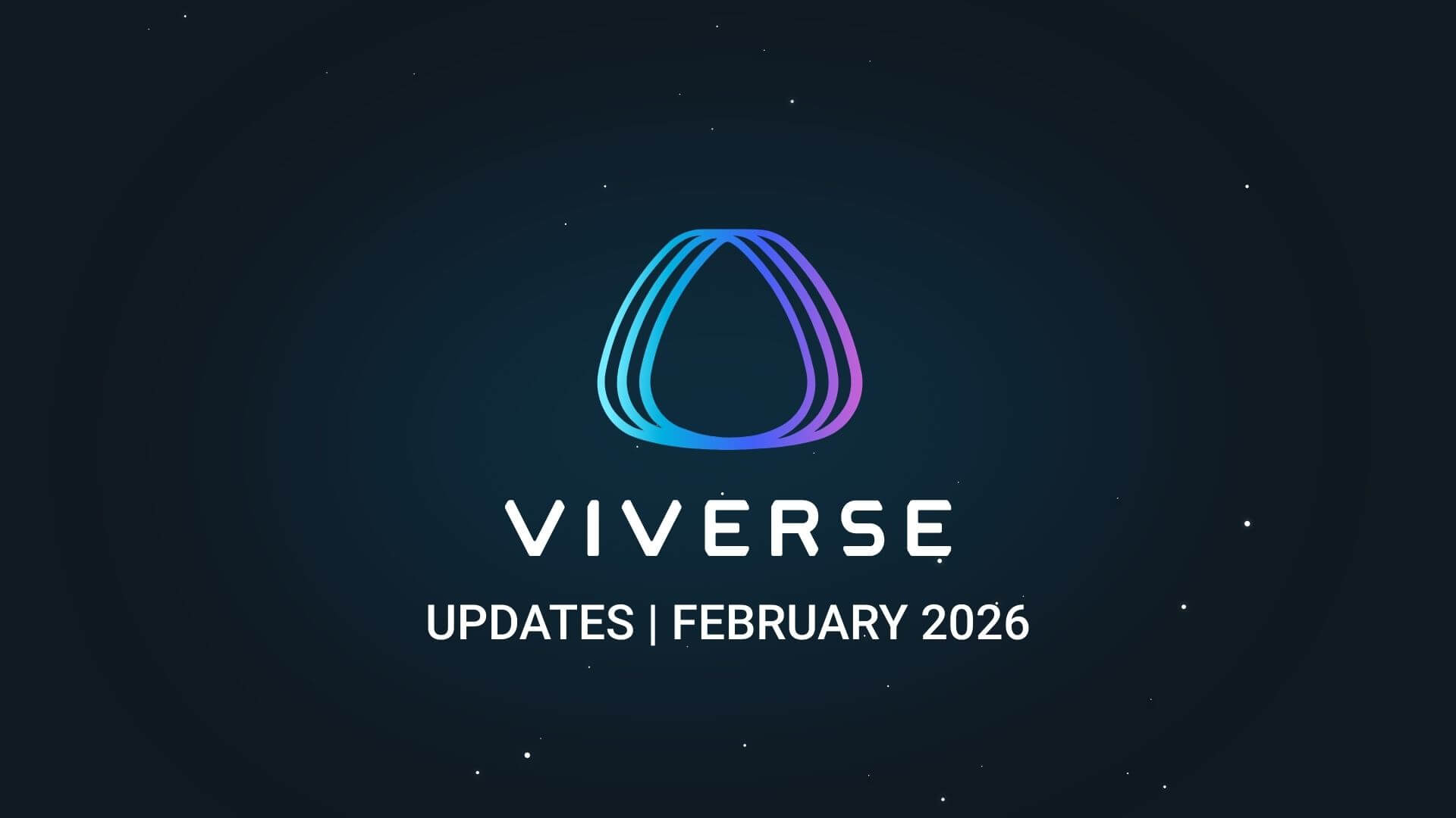 What’s New in VIVERSE: February 2026 