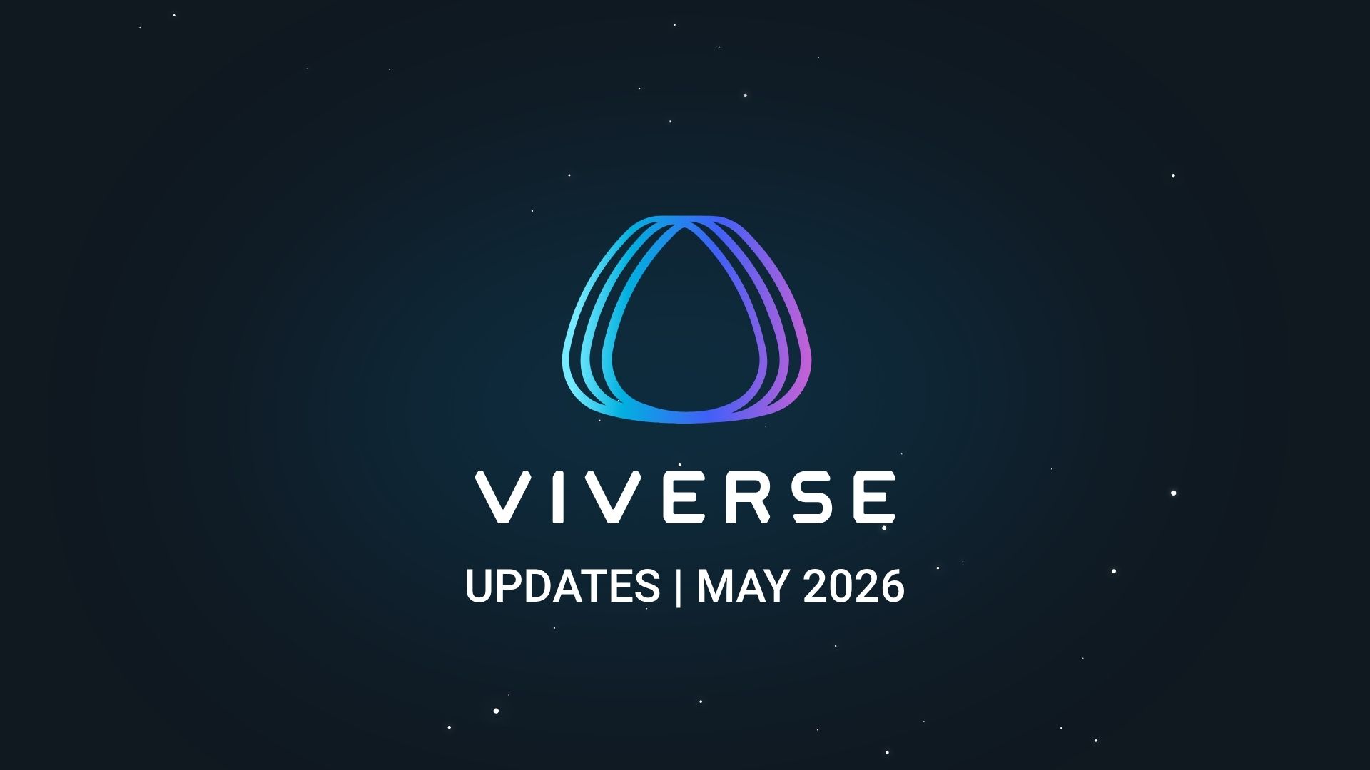 VIVERSE May 2026 updates, featuring the new publishing flow, content management, and web navigation