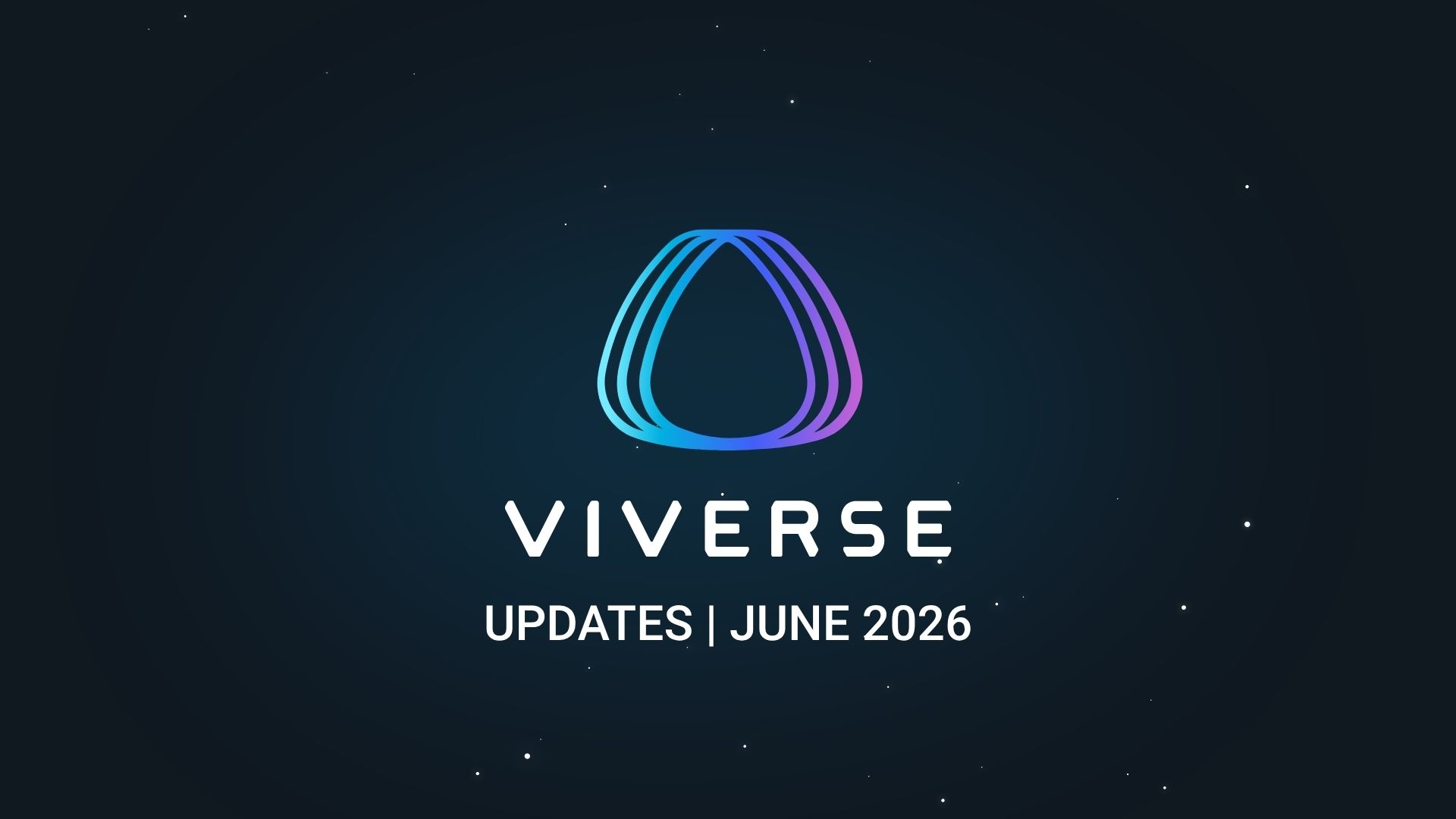 What’s new in VIVERSE: June 2026 Updates