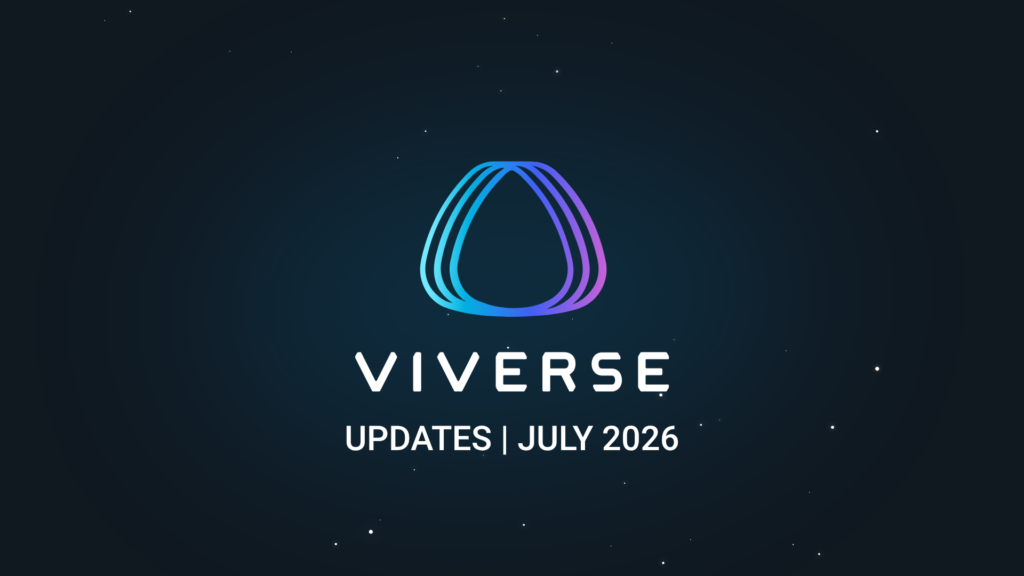 What’s New in VIVERSE: July 2026 Updates
